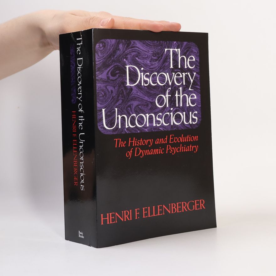 Henri F. Ellenberger The Discovery of the Unconscious