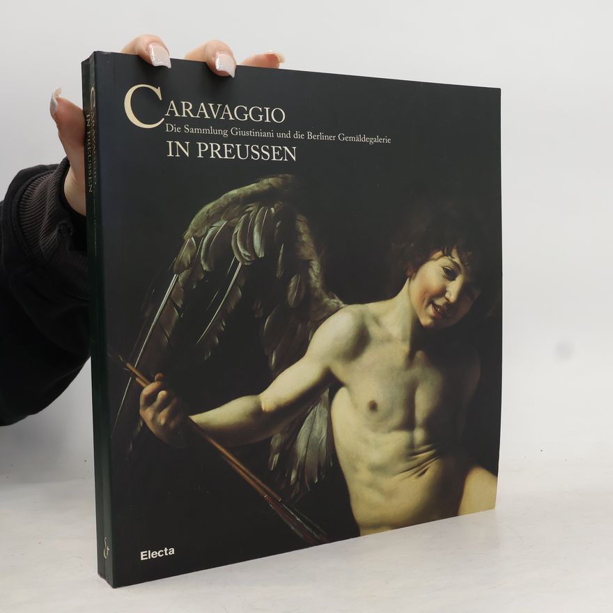 Silvia Danesi Squarzina Caravaggio in Preussen