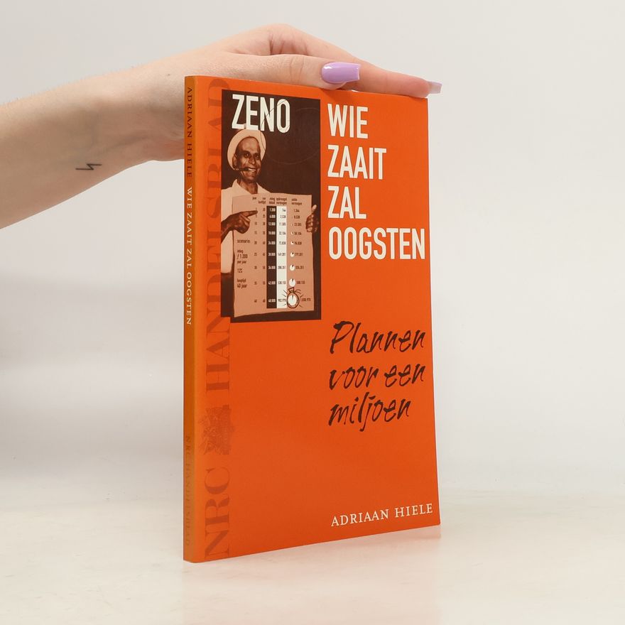Adriaan Hiele Wie zaait zal oogsten