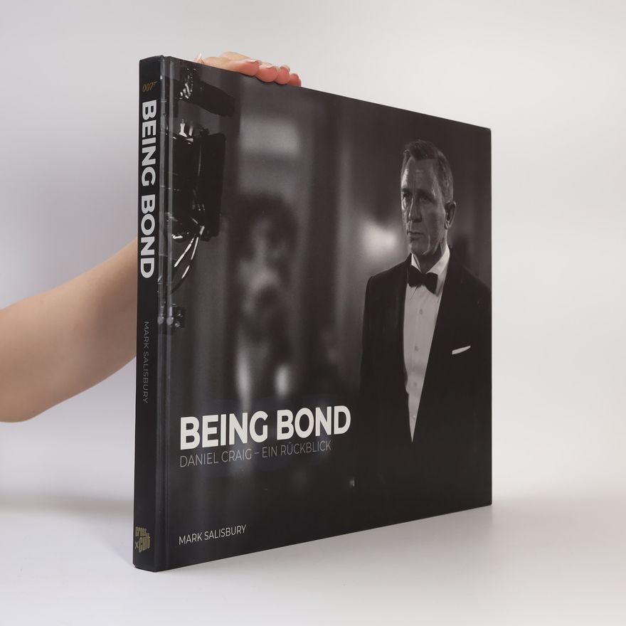 Mark Salisbury Being Bond: Daniel Craig - Ein Rückblick