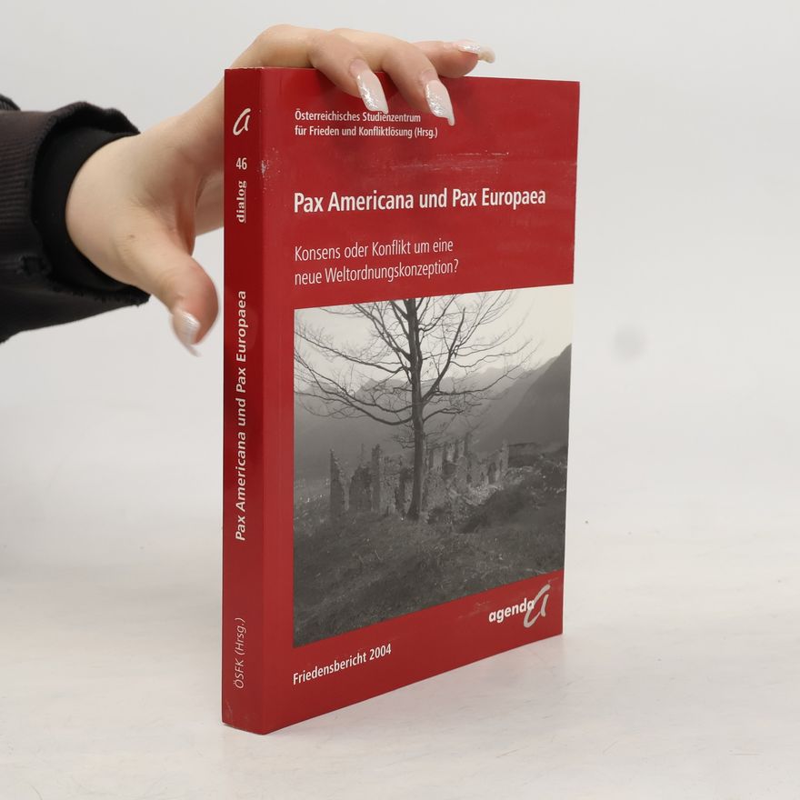 Österreichisches Studienzentrum für Frieden und Konfliktlösung (Hrsg.) Pax Americana und Pax Europaea