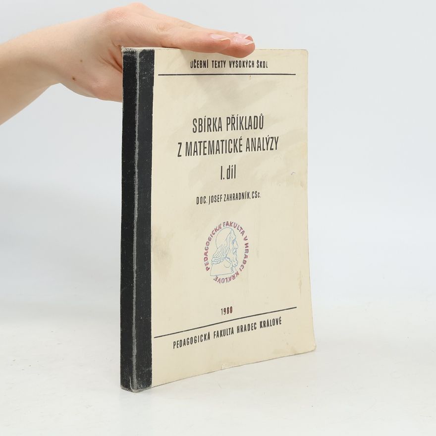 Josef Zahradník Sbírka příkladů z matematické analýzy I.