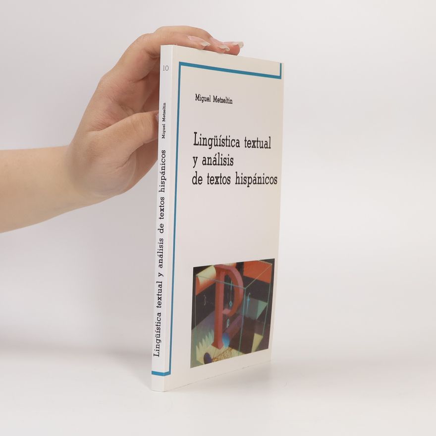 Miguel Metzeltin Lingüística textual y análisis de textos hispánicos
