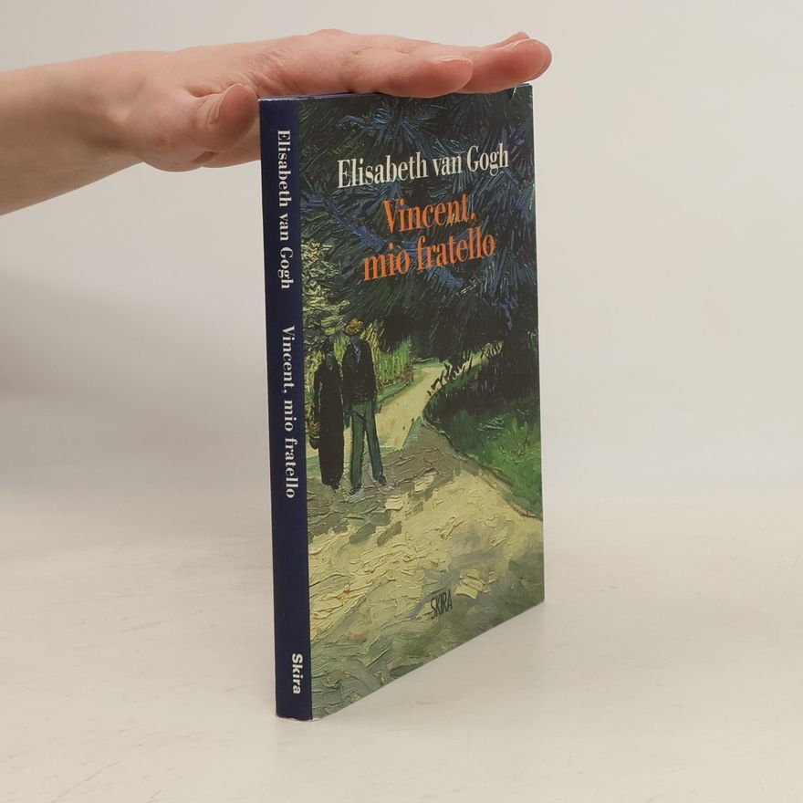 Elisabeth Huberta Du Quesne Van Gogh Art Stories: Vincent, mio fratello