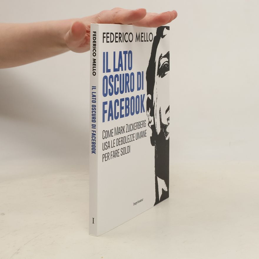 Federico Mello Il lato oscuro di Facebook