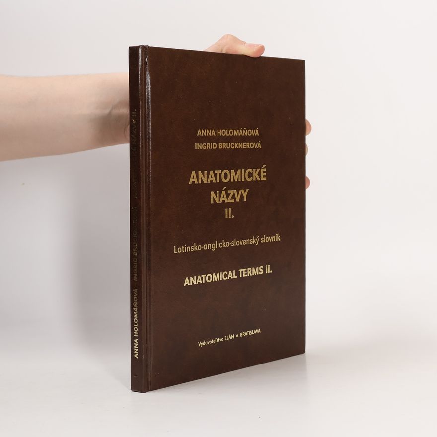 Ingrid Brucknerová Anatomické názvy II. Latinsko-anglicko-slovenský slovník