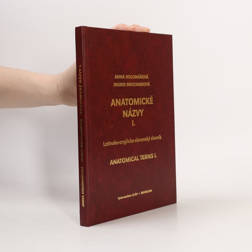 Ingrid Brucknerová Anatomické názvy I. Latinsko-anglicko-slovenský slovník