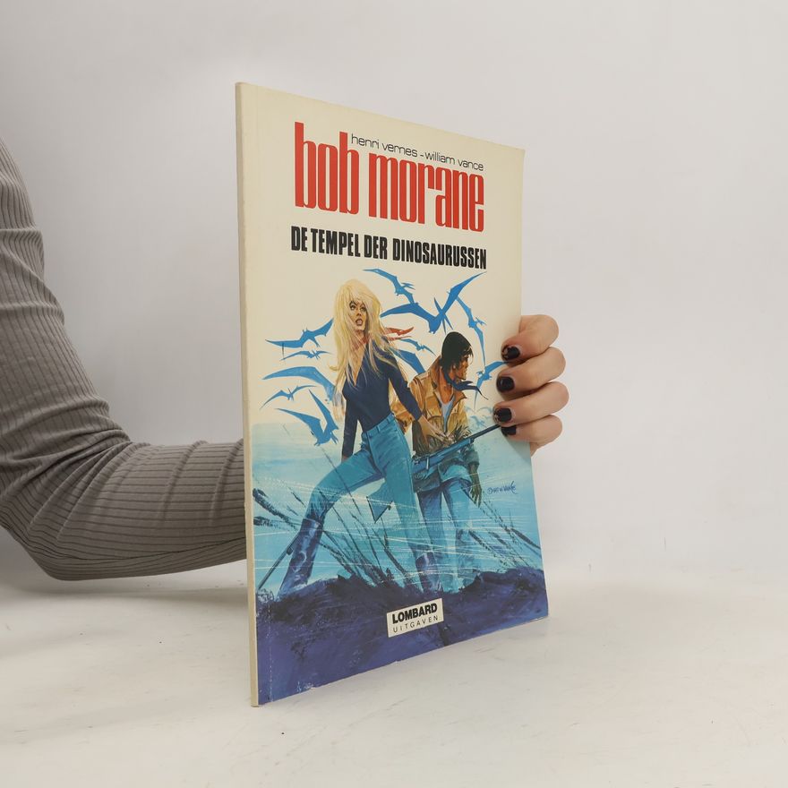 William Vance Bob Morane. De Tempel der Dinosaurussen