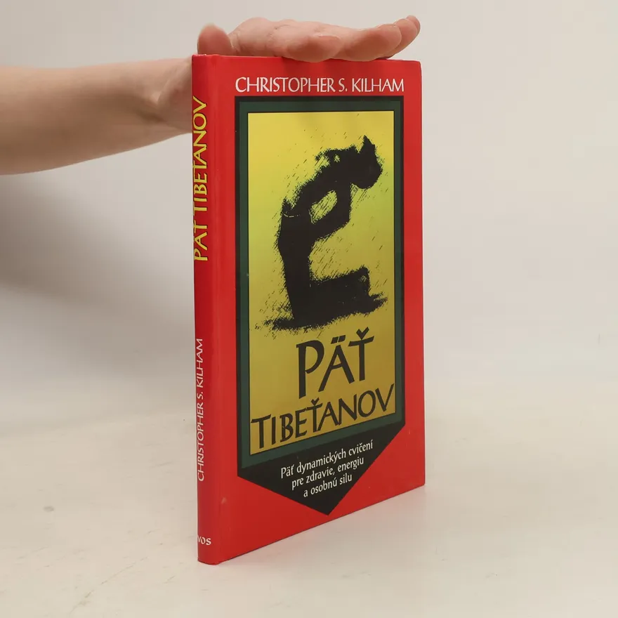 Päť Tibeťanov | Christopher S. Kilham | Slovak | Book