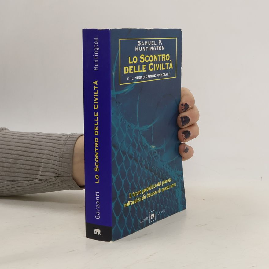 Samuel Phillips Huntington Lo scontro delle civiltà e il nuovo ordine mondiale