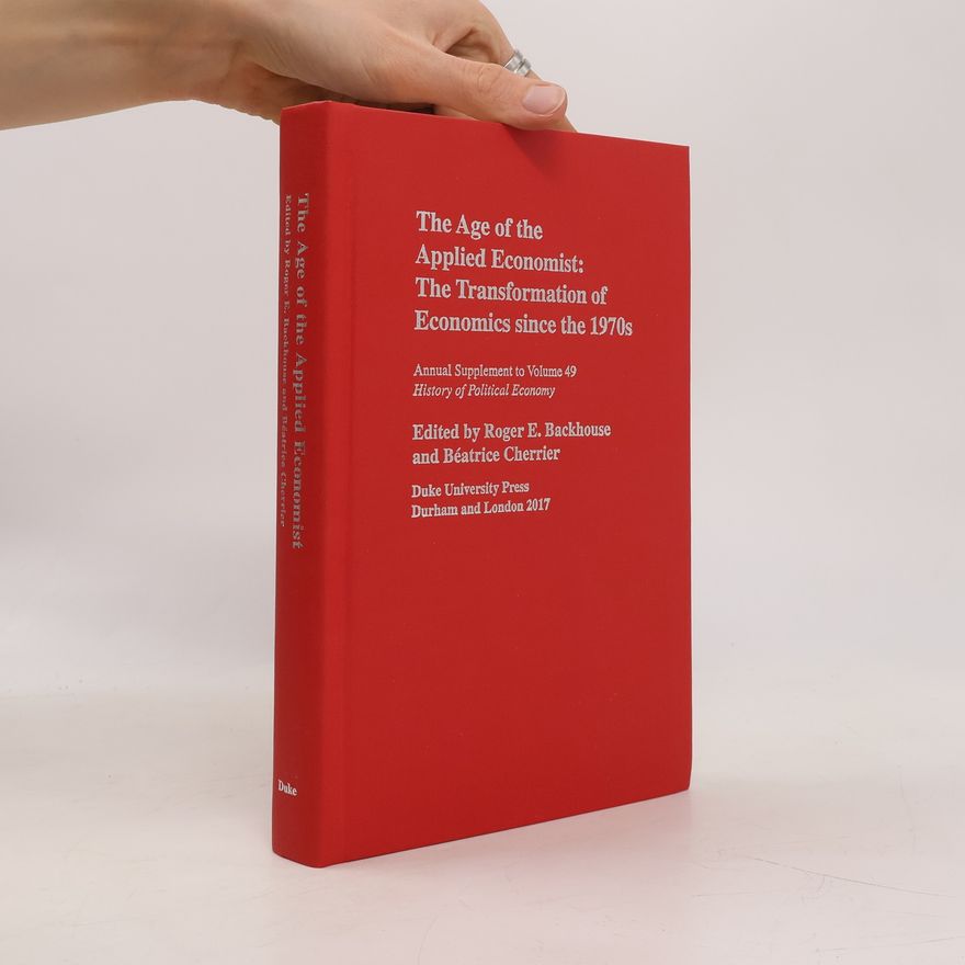 Béatrice Cherrier The Age of the Applied Economist
