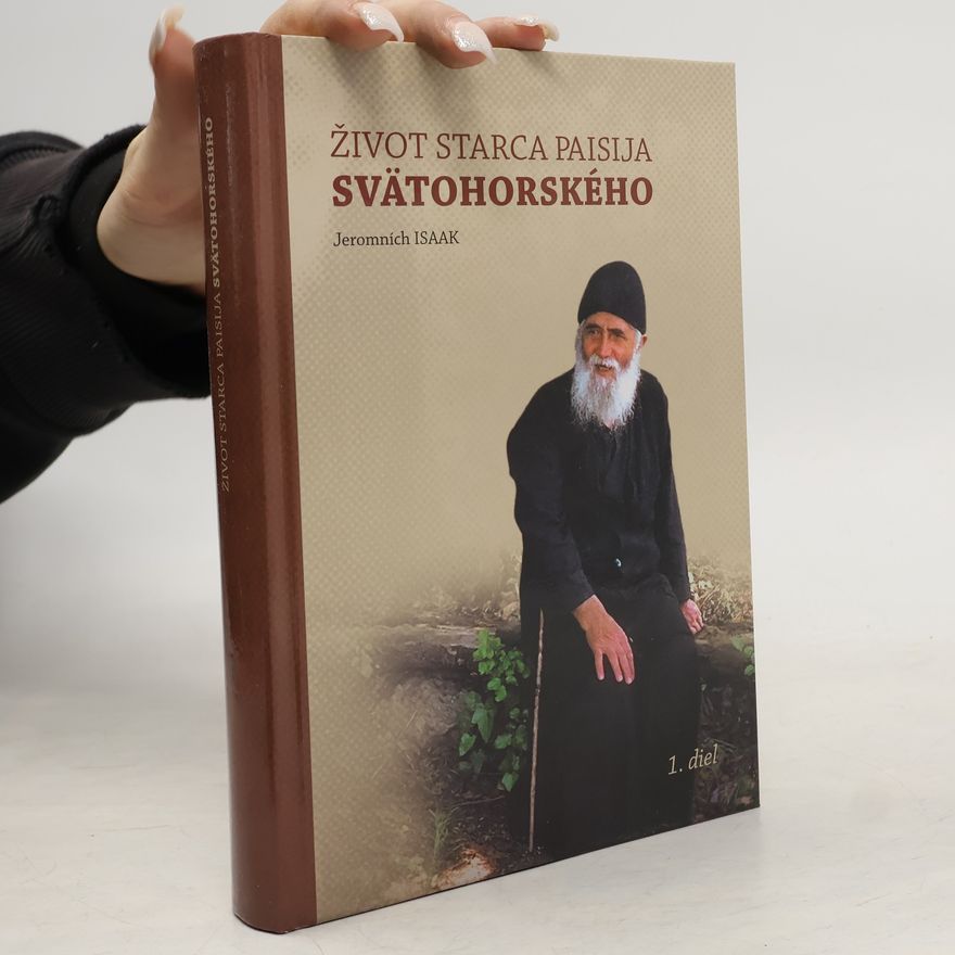 Jeromních Isaak Život starca Paisija Svätohorského. 1. diel