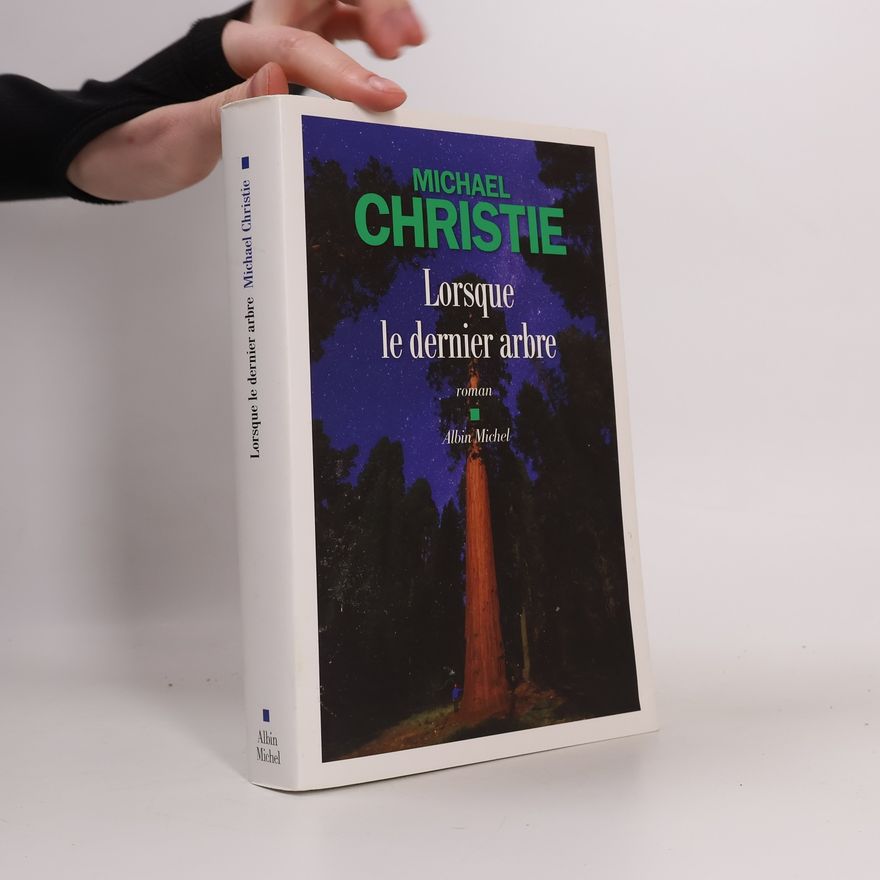 Michael Christie Lorsque le dernier arbre