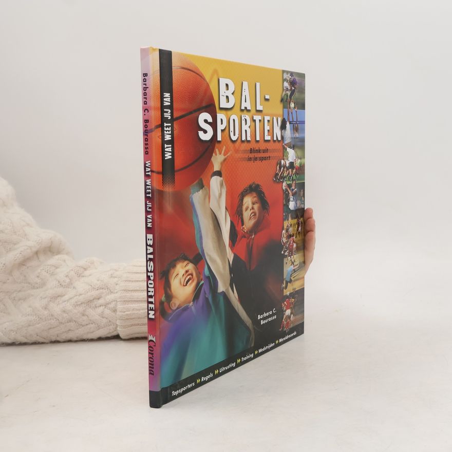Barbara C. Bourassa Wat weet jij van: Balsporten