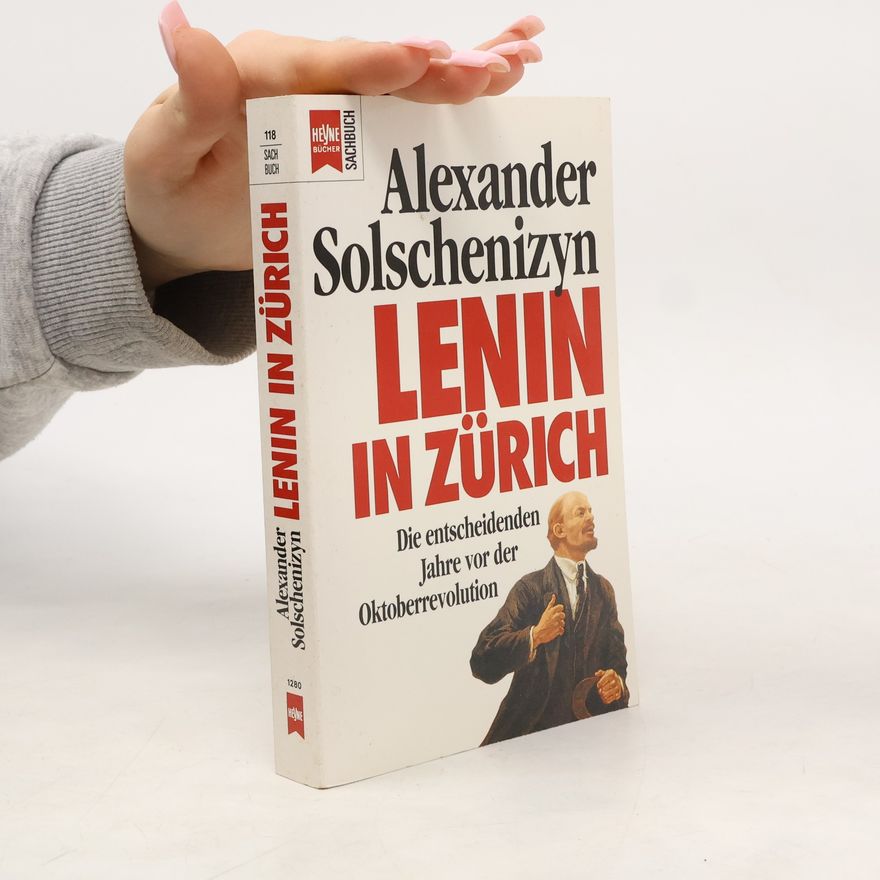 Aleksandr Solzhenitsyn Lenin in Zürich
