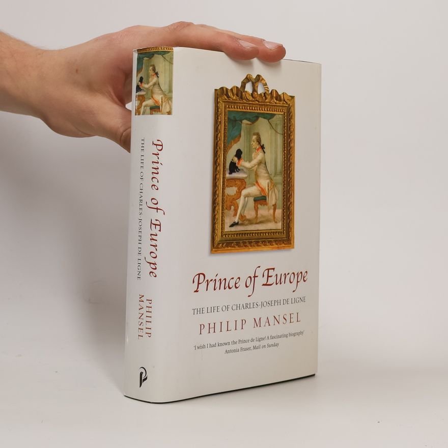 Philip Mansel Prince of Europe