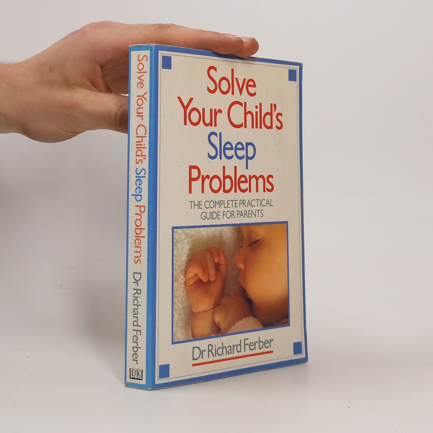 Richard Ferber Solve Your Child's Sleep Problems