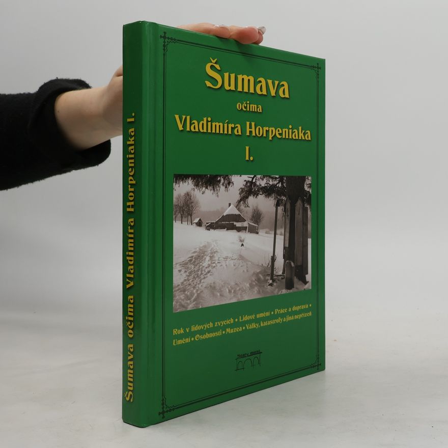 Vladimír Horpeniak Šumava očima Vladimíra Horpeniaka I
