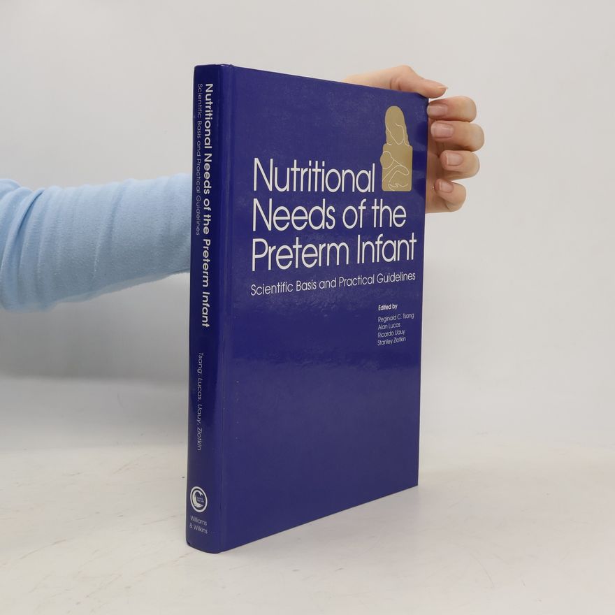 Reginald C. Tsang Nutritional Needs of the Preterm Infant