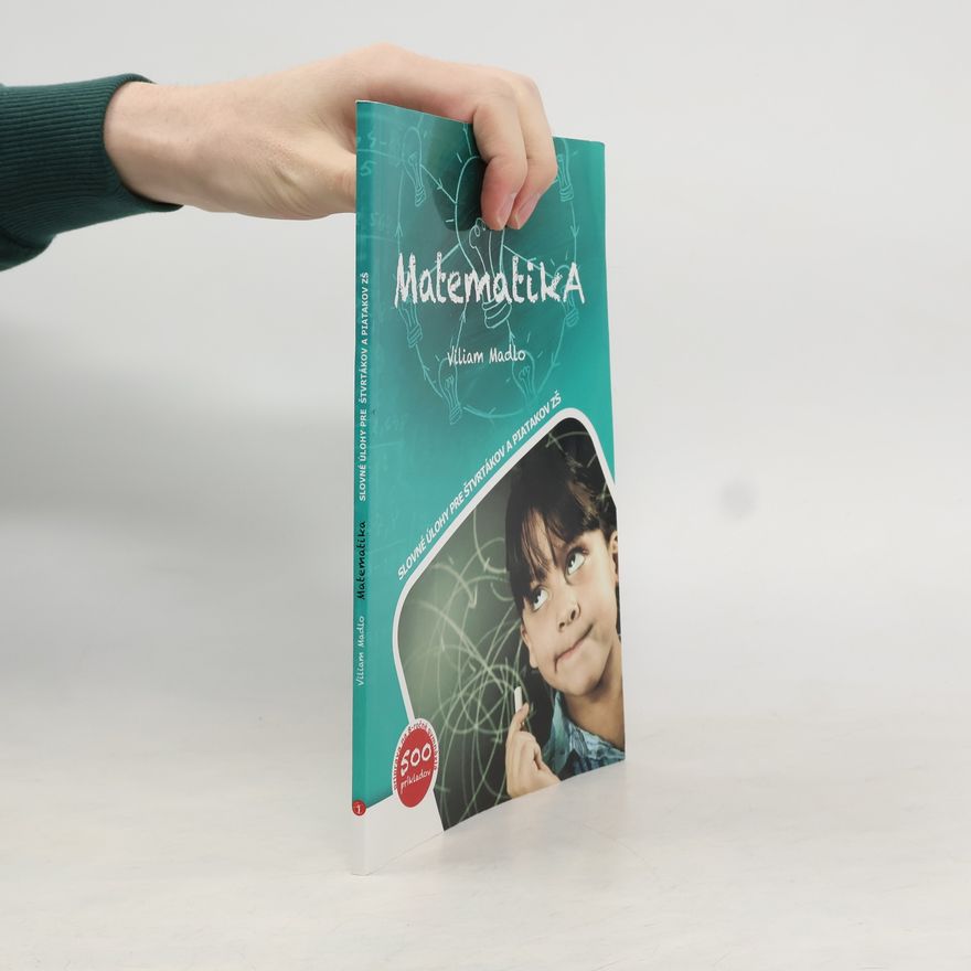 Viliam Madlo Matematika - slovné úlohy pre štvrtákov a piatakov ZŠ