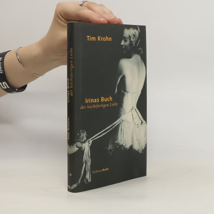 Tim Krohn Irinas Buch der leichtfertigen Liebe