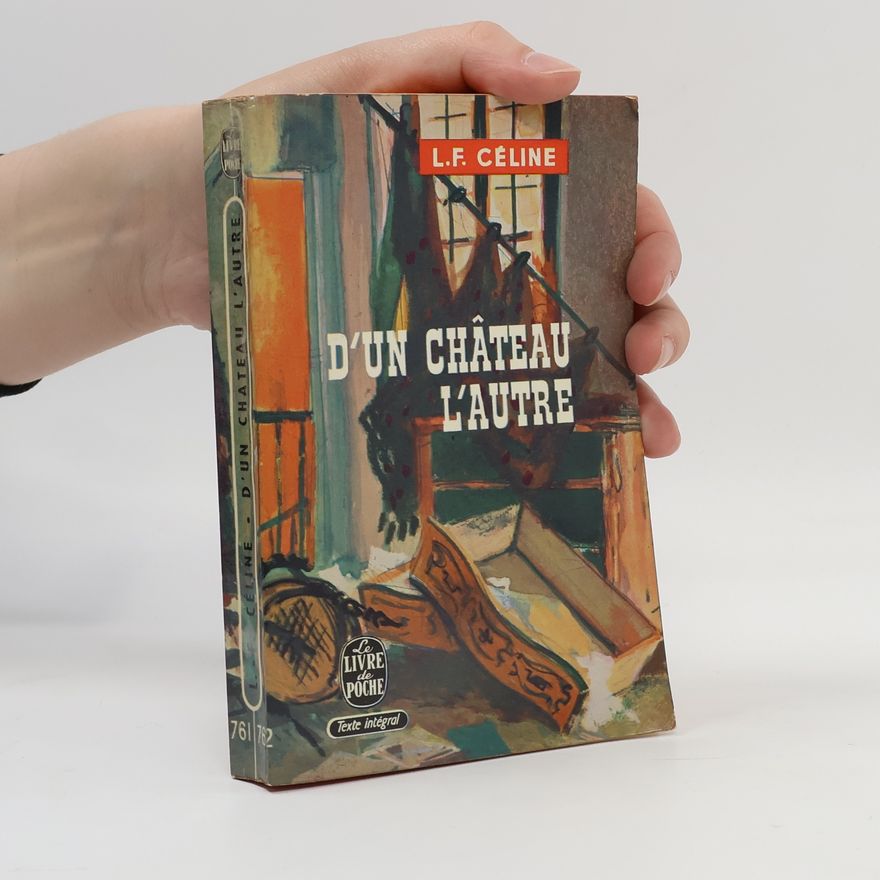 Louis-Ferdinand Céline D'un château l'autre