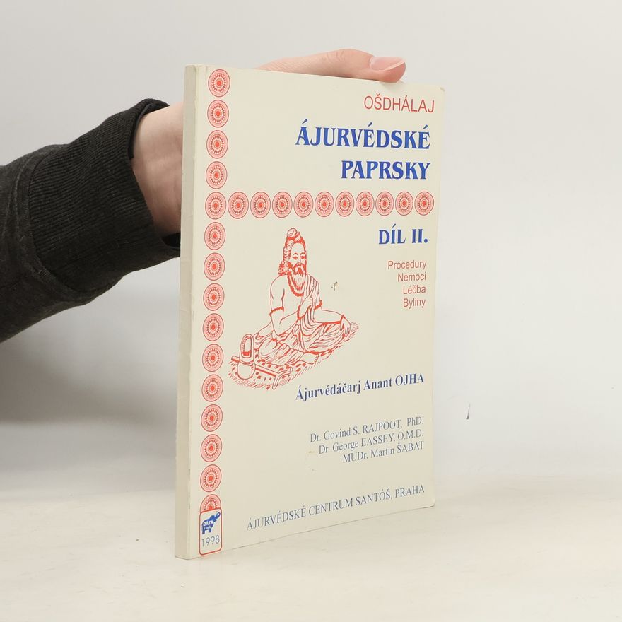 Ájurvédáčarj Vaidhja Anant OHJA Ájurvédké paprsky II