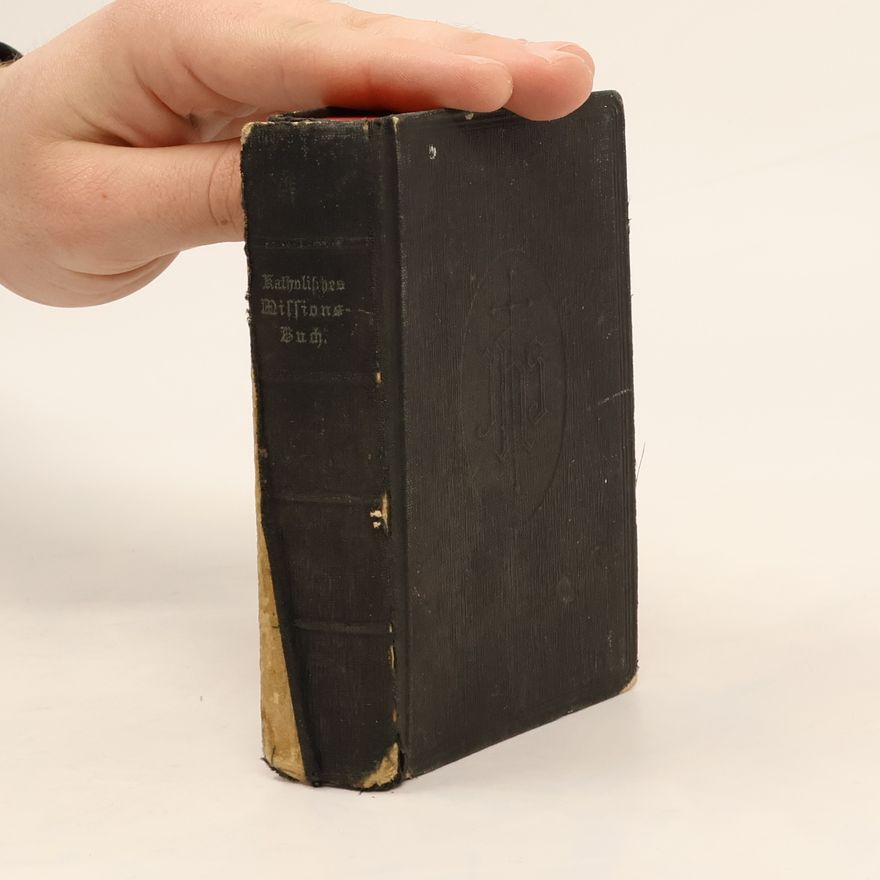 Various authors Katholisches Missions-Buch oder Anleitung zu einem christlichen Lebenswandel