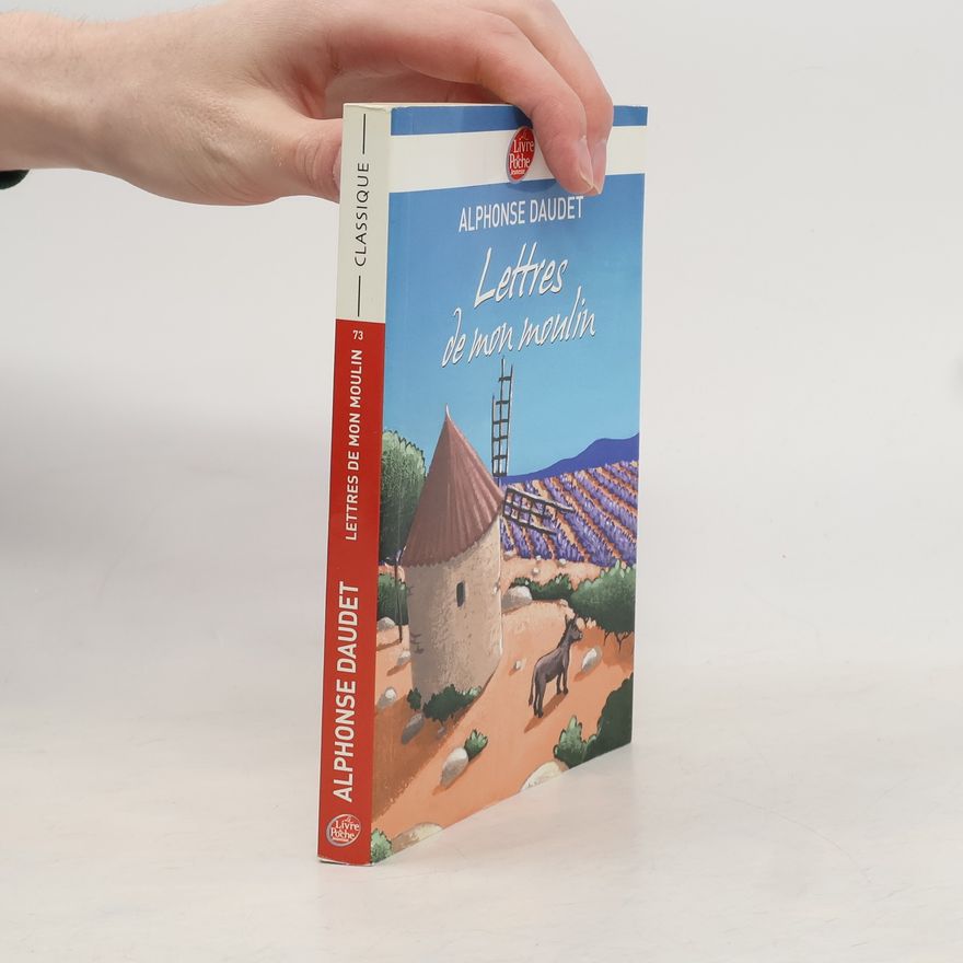 Alphonse Daudet Lettres de mon moulin