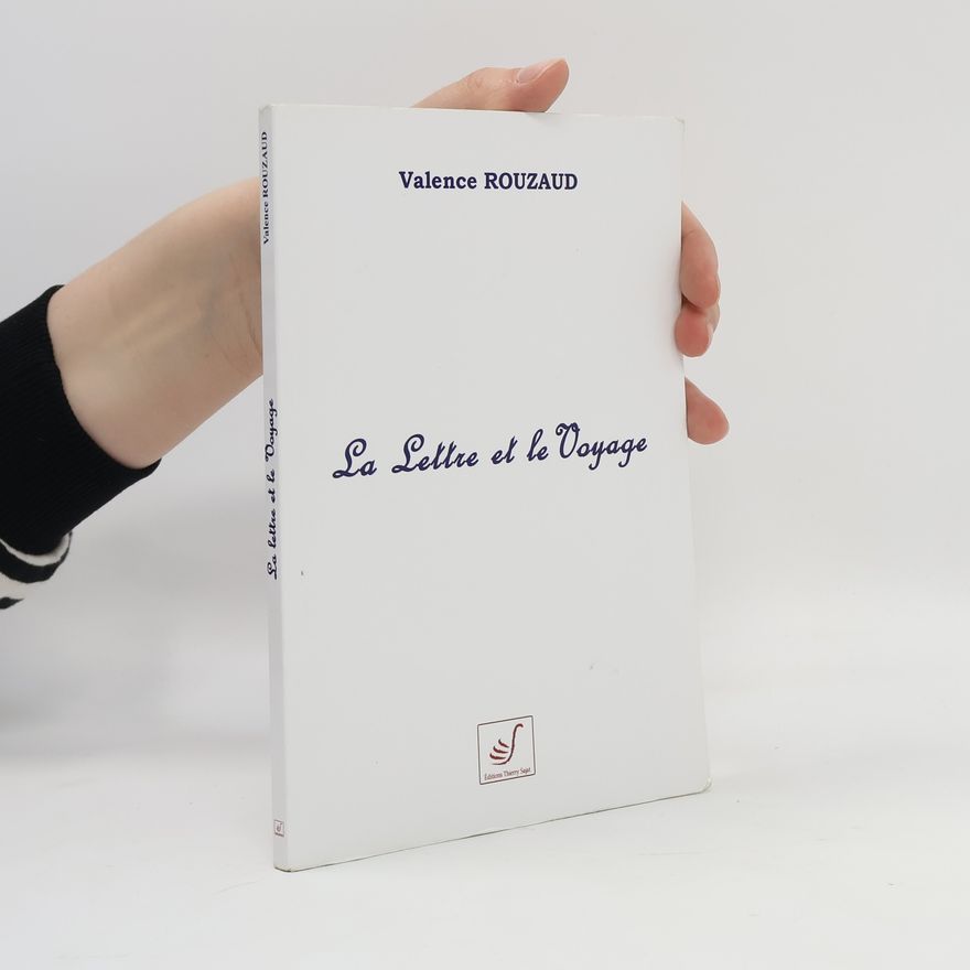 Valence Rouzaud La lettre et le voyage