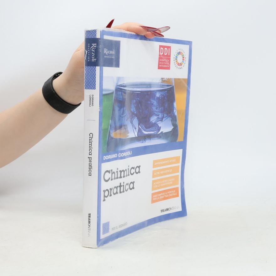 Doriano Cordioli Chimica pratica. Vol. unico. Per il biennio delle Scuole superiori. Con e-book. Con espansione online