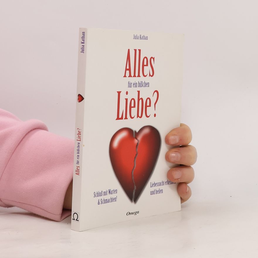 Julia Kathan Alles für ein bißchen Liebe?