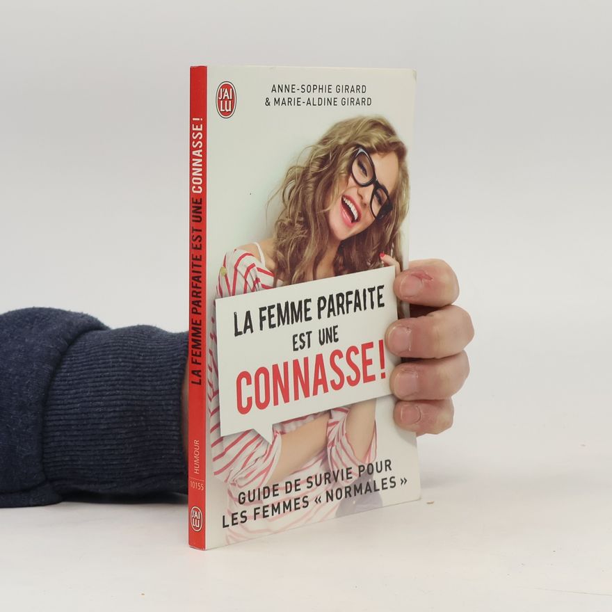 Anne Girard La femme parfaite est une connasse !