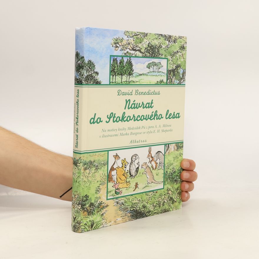 David Benedictus Návrat do Stokorcového lesa, ve kterém Medvídek Pú prožívá další dobrodružství s Kryštůfkem Robinem