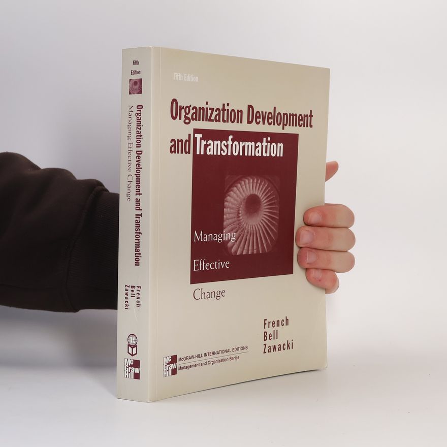 Wendell L. French Management and Organization Series: Organization Development and Transformation