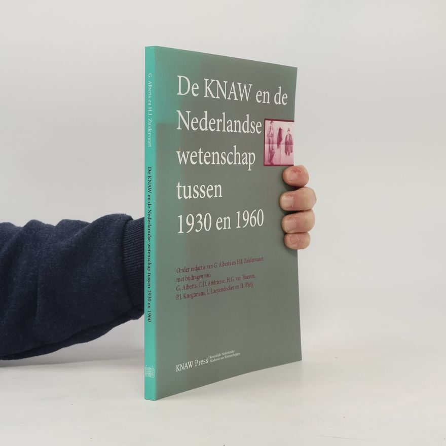 C. D. Andriesse Bijdragen tot de Geschiedenis van de KNAW - 9: De KNAW en de Nederlandse wetenschap tussen 1930 en 1960