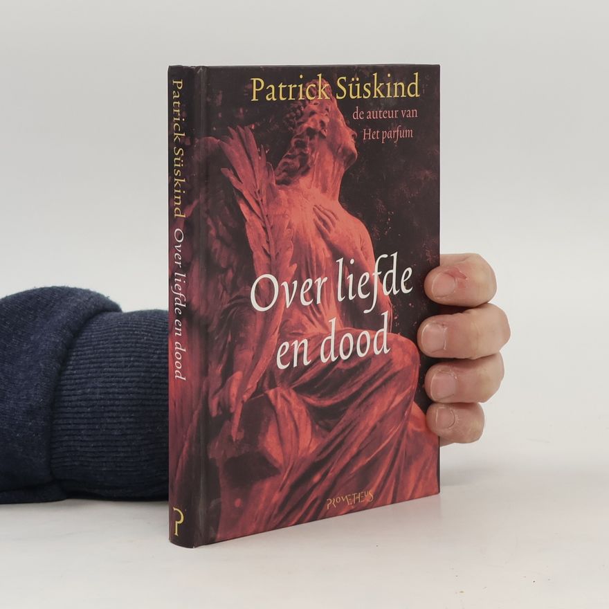Patrick Süskind Over liefde en dood