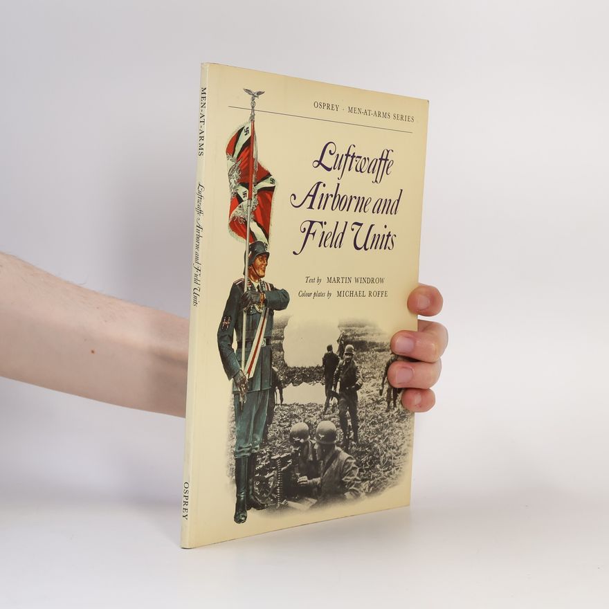 Michael Roffe Luftwaffe, Airborne and Field Units