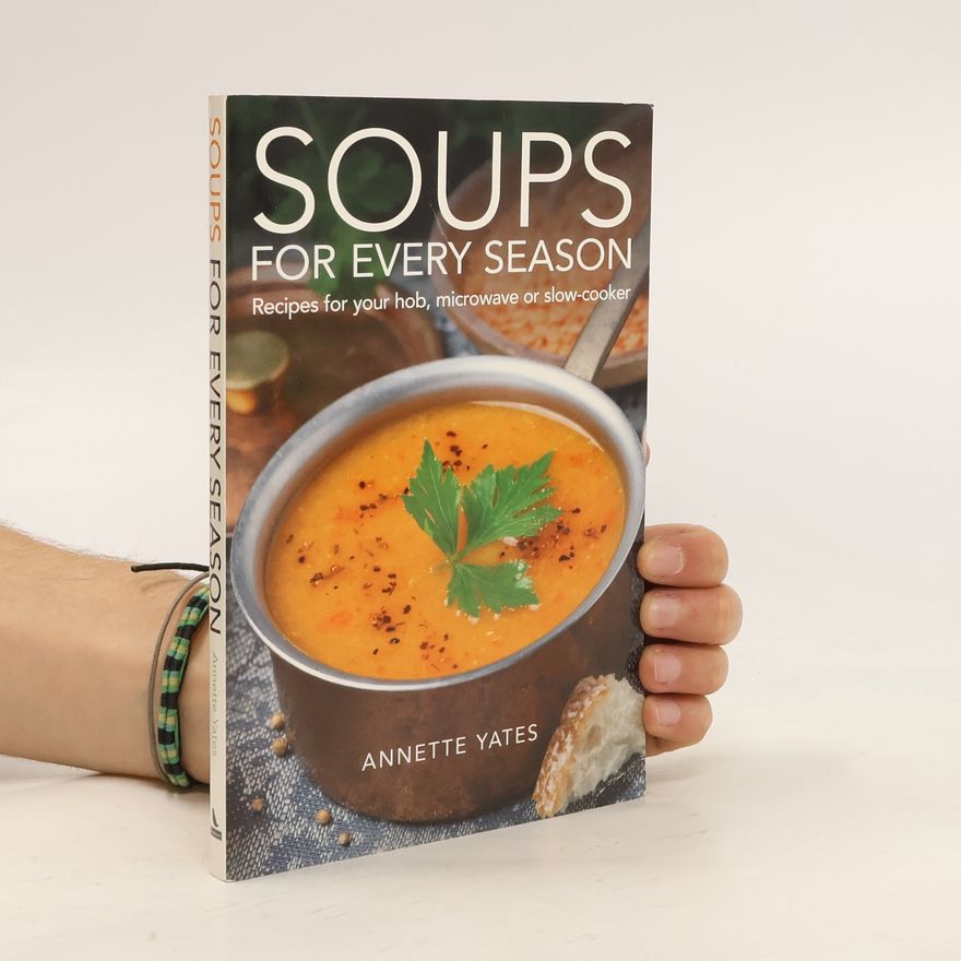 Annette Yates Soups for Every Season