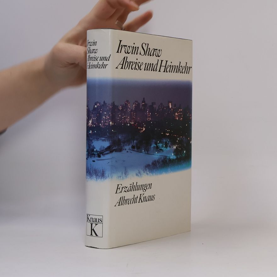 Irwin Shaw Abreise und Heimkehr
