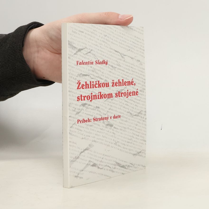 Valentín Sladký Žehličkou žehlené, strojníkom strojené