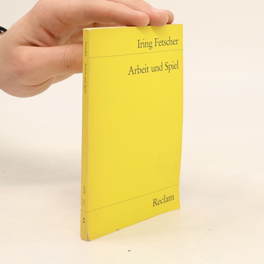 Iring Fetscher Reclams Universal-Bibliothek - 2: Arbeit und Spiel