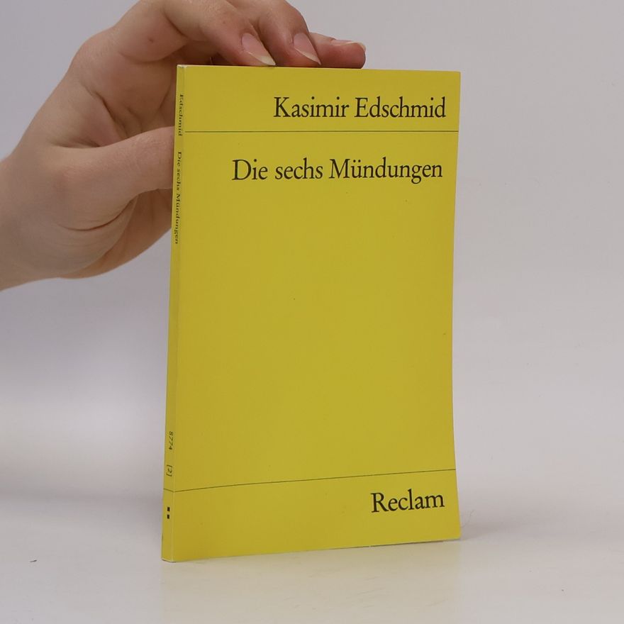 Kasimir Edschmid Reclams Universal-Bibliothek: Die sechs Mündungen