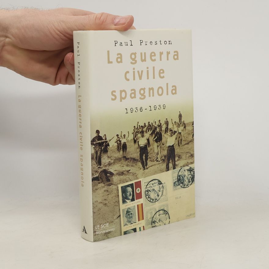 Paul Preston Le Scie: La Guerra Civile Spagnola 1936-1939