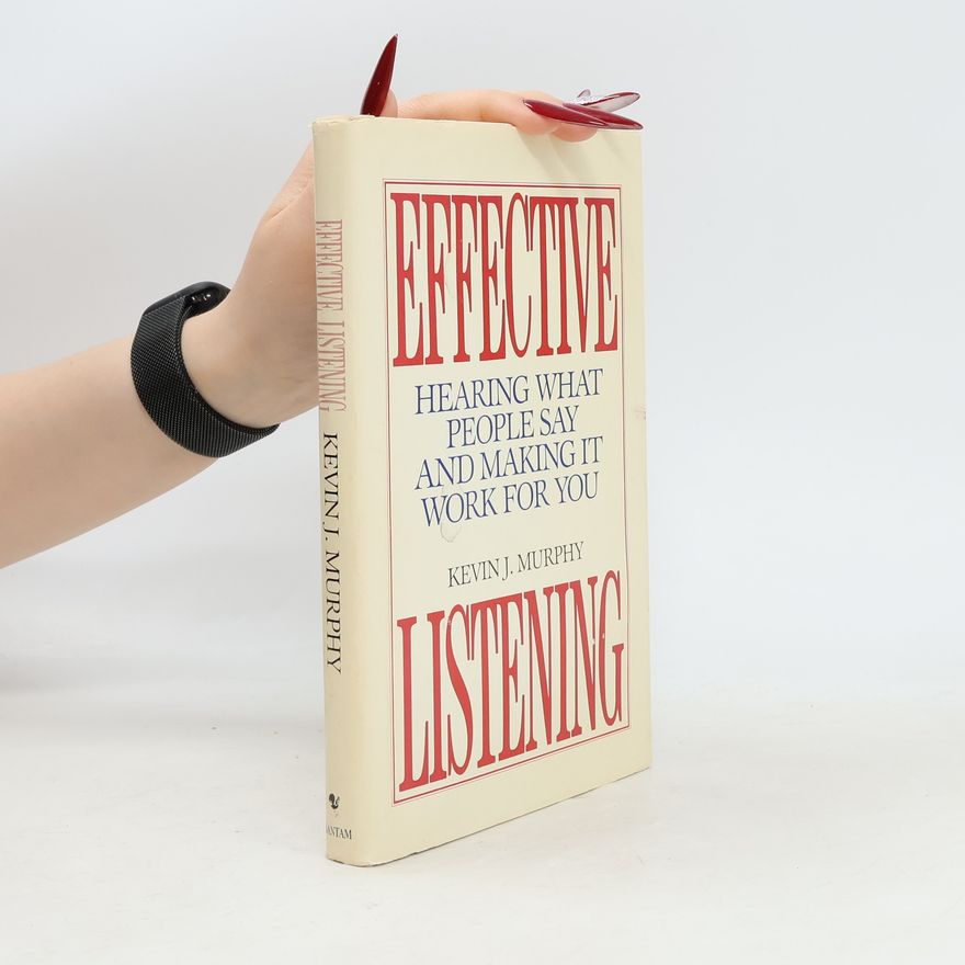 Kevin J. Murphy Effective Listening