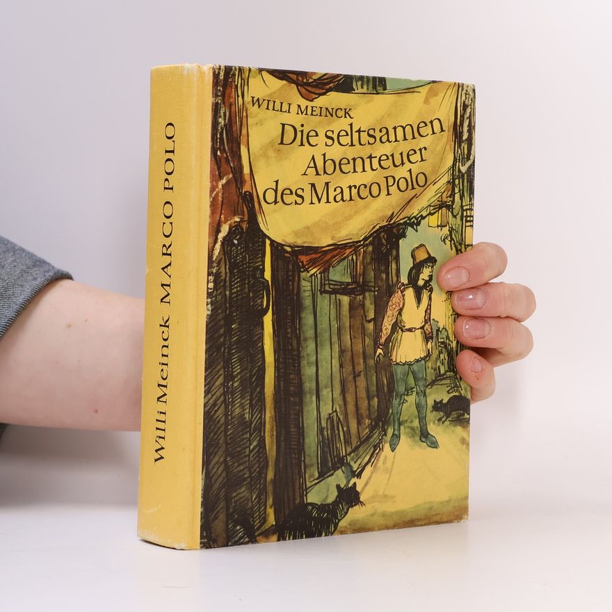Willi Meinck Die seltsamen Abenteuer des Marco Polo