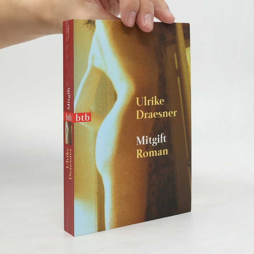 Ulrike Draesner Mitgift