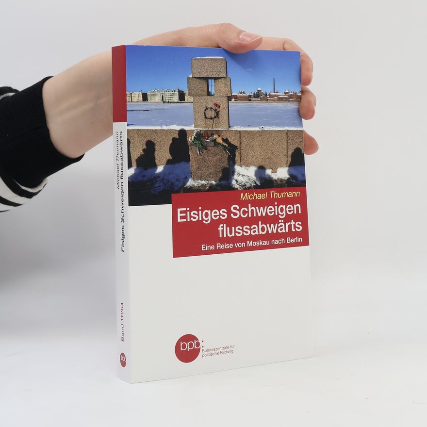 Michael Thumann Eisiges Schweigen flussabwärts