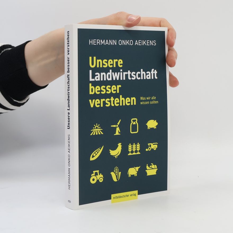 Hermann Onko Aeikens Unsere Landwirtschaft besser verstehen