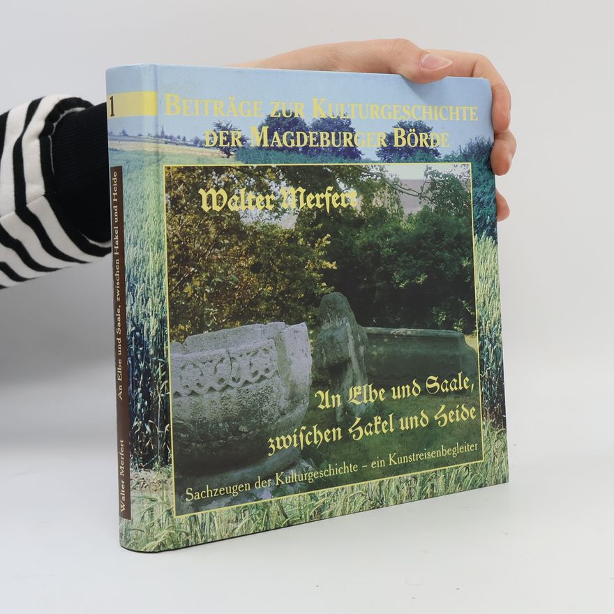 Walter Merfert An Elbe und Saale, zwischen Hakel und Heide
